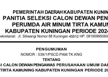 Pengumuman Seleksi Calon Dewan Pengawas Perusahaan Umum Daerah Air Minum Tirta Kamuning Kabupaten Kuningan Periode 2024-2027